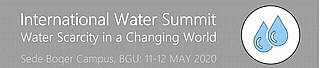 International Water Summit 2020: Water Security in a Changing World - May 11-12, 2020, Ben-Gurion University of the Negev, Sede Boqer Campus